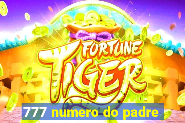 777 numero do padre